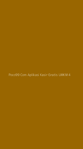 Tampilan Antarmuka Aplikasi Poco99 Com Aplikasi Kasir Gratis Umkm - 4