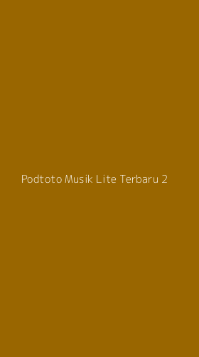 Tampilan Antarmuka Aplikasi Podtoto Musik Lite Terbaru - 2