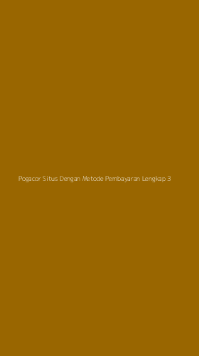Tampilan Antarmuka Aplikasi Pogacor Situs Dengan Metode Pembayaran Lengkap - 3