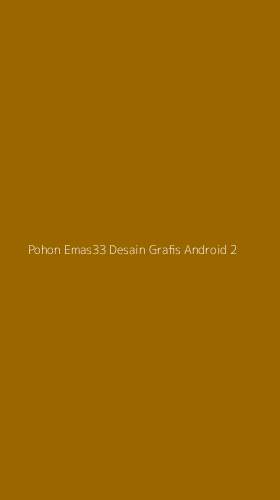 Tampilan Antarmuka Aplikasi Pohon Emas33 Desain Grafis Android - 2