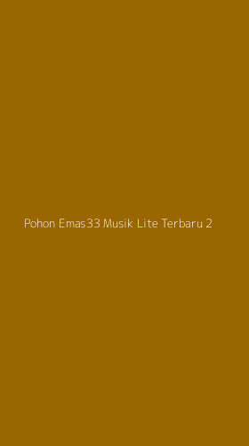 Tampilan Antarmuka Aplikasi Pohon Emas33 Musik Lite Terbaru - 2