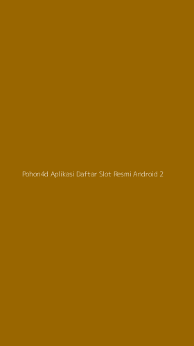 Tampilan Antarmuka Aplikasi Pohon4d Aplikasi Daftar Slot Resmi Android - 2