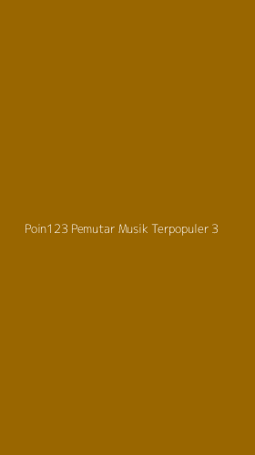 Tampilan Antarmuka Aplikasi Poin123 Pemutar Musik Terpopuler - 3