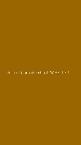 Tampilan Antarmuka Aplikasi Poin77 Cara Membuat Website - 1