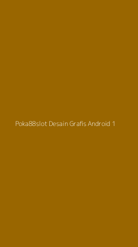 Tampilan Antarmuka Aplikasi Poka88slot Desain Grafis Android - 1