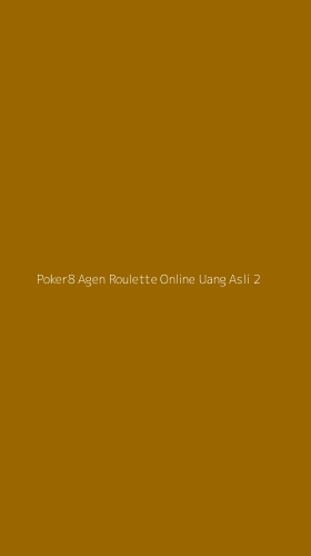Tampilan Antarmuka Aplikasi Poker8 Agen Roulette Online Uang Asli - 2