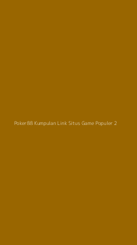 Tampilan Antarmuka Aplikasi Poker88 Kumpulan Link Situs Game Populer - 2