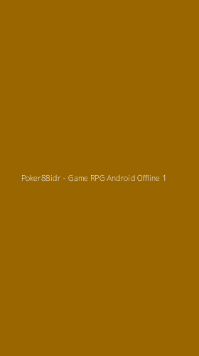 Tampilan Antarmuka Aplikasi Poker88idr - Game RPG Android Offline - 1