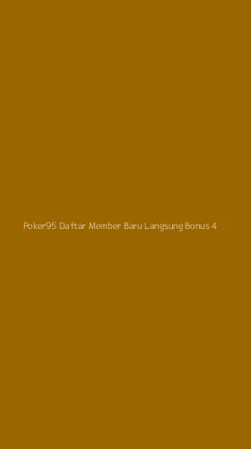 Tampilan Antarmuka Aplikasi Poker95 Daftar Member Baru Langsung Bonus - 4