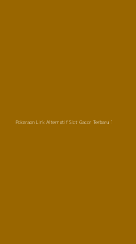 Tampilan Antarmuka Aplikasi Pokeraon Link Alternatif Slot Gacor Terbaru - 1