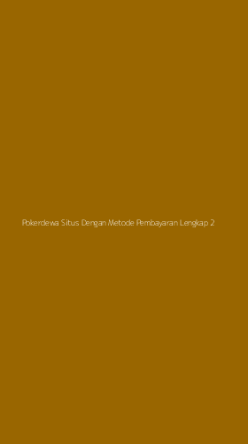 Tampilan Antarmuka Aplikasi Pokerdewa Situs Dengan Metode Pembayaran Lengkap - 2