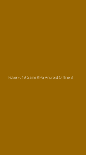 Tampilan Antarmuka Aplikasi Pokerku19 Game Rpg Android Offline - 3