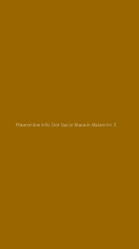 Tampilan Antarmuka Aplikasi Pokeronline Info Slot Gacor Maxwin Malam Ini - 3