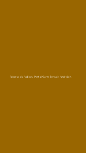 Tampilan Antarmuka Aplikasi Pokerseleb Aplikasi Portal Game Terbaik Android - 4