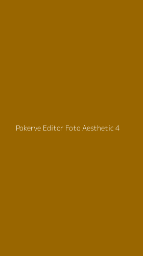 Tampilan Antarmuka Aplikasi Pokerve Editor Foto Aesthetic - 4