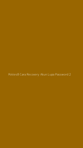 Tampilan Antarmuka Aplikasi Pokies8 Cara Recovery Akun Lupa Password - 2