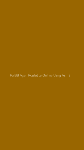 Tampilan Antarmuka Aplikasi Pol88 Agen Roulette Online Uang Asli - 2