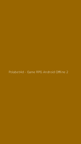 Tampilan Antarmuka Aplikasi Polabet4d - Game RPG Android Offline - 2