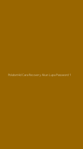 Tampilan Antarmuka Aplikasi Polabet4d Cara Recovery Akun Lupa Password - 1