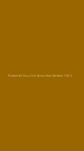 Tampilan Antarmuka Aplikasi Polabet4d Situs Slot Bonus New Member 100 - 2