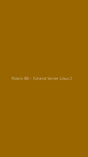 Tampilan Antarmuka Aplikasi Polaris 88 - Tutorial Server Linux - 2