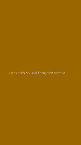 Tampilan Antarmuka Aplikasi Polaslot88 Aplikasi Kebugaran Android - 1