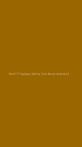 Tampilan Antarmuka Aplikasi Pom777 Aplikasi Daftar Slot Resmi Android - 4