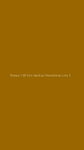 Tampilan Antarmuka Aplikasi Pompa 138 Slot Aplikasi Pendidikan Lite - 3