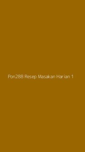 Tampilan Antarmuka Aplikasi Pon288 Resep Masakan Harian - 1