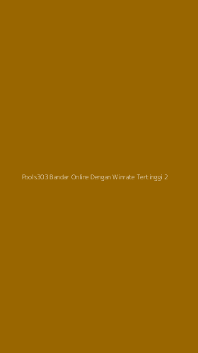 Tampilan Antarmuka Aplikasi Pools303 Bandar Online Dengan Winrate Tertinggi - 2