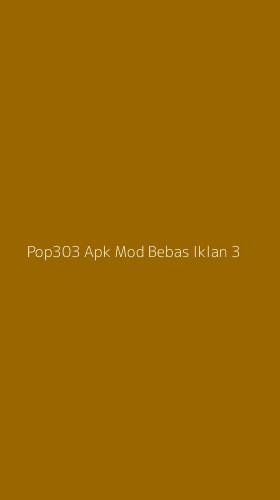 Tampilan Antarmuka Aplikasi Pop303 Apk Mod Bebas Iklan - 3