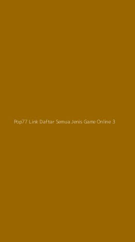Tampilan Antarmuka Aplikasi Pop77 Link Daftar Semua Jenis Game Online - 3