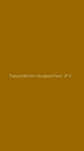 Tampilan Antarmuka Aplikasi Popular88 Anti Rungkad Pasti Jp - 3