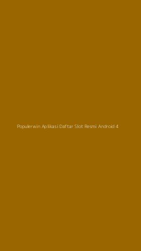Tampilan Antarmuka Aplikasi Populerwin Aplikasi Daftar Slot Resmi Android - 4