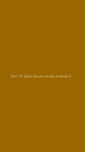 Tampilan Antarmuka Aplikasi Port Of Spain Desain Grafis Android - 4