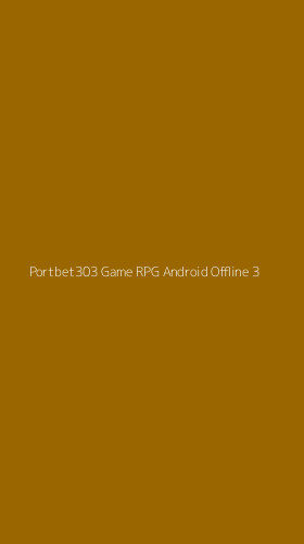 Tampilan Antarmuka Aplikasi Portbet303 Game Rpg Android Offline - 3
