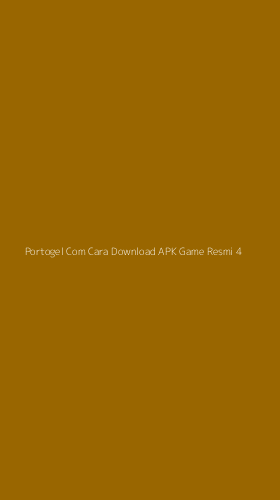 Tampilan Antarmuka Aplikasi Portogel Com Cara Download Apk Game Resmi - 4