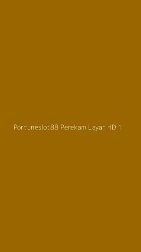 Tampilan Antarmuka Aplikasi Portuneslot88 Perekam Layar Hd - 1