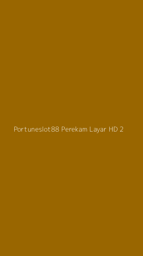 Tampilan Antarmuka Aplikasi Portuneslot88 Perekam Layar Hd - 2