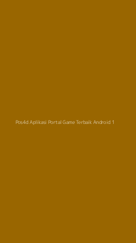 Tampilan Antarmuka Aplikasi Pos4d Aplikasi Portal Game Terbaik Android - 1