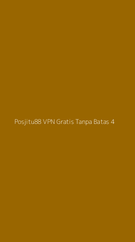 Tampilan Antarmuka Aplikasi Posjitu88 Vpn Gratis Tanpa Batas - 4