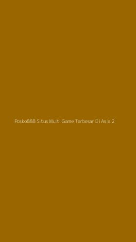 Tampilan Antarmuka Aplikasi Posko888 Situs Multi Game Terbesar Di Asia - 2