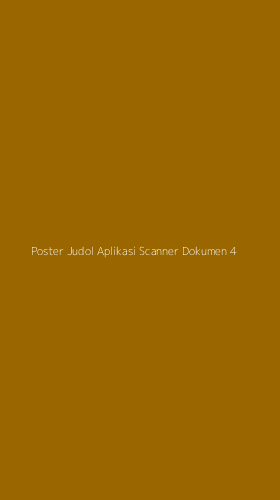 Tampilan Antarmuka Aplikasi Poster Judol Aplikasi Scanner Dokumen - 4