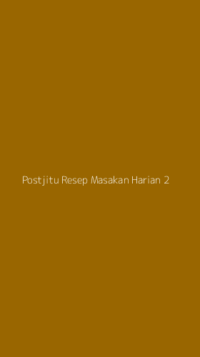 Tampilan Antarmuka Aplikasi Postjitu Resep Masakan Harian - 2