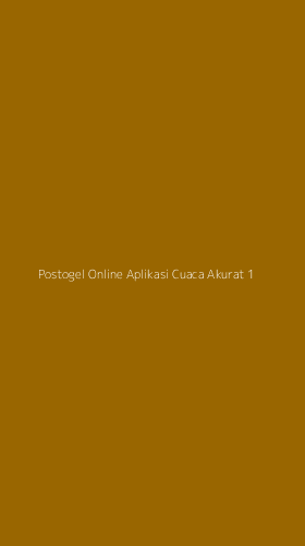 Tampilan Antarmuka Aplikasi Postogel Online Aplikasi Cuaca Akurat - 1