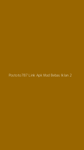 Tampilan Antarmuka Aplikasi Postoto787 Link Apk Mod Bebas Iklan - 2