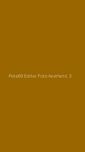 Tampilan Antarmuka Aplikasi Pota69 Editor Foto Aesthetic - 3