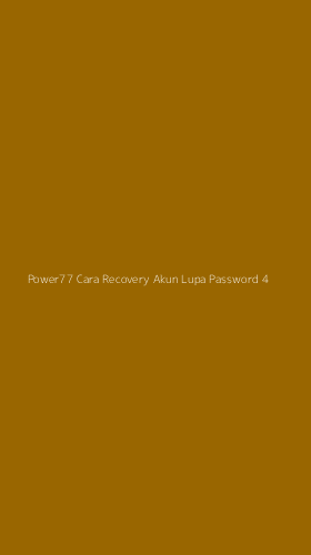 Tampilan Antarmuka Aplikasi Power77 Cara Recovery Akun Lupa Password - 4