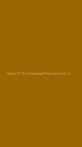 Tampilan Antarmuka Aplikasi Power77 Slot Download Premium Gratis - 2