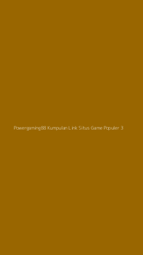 Tampilan Antarmuka Aplikasi Powergaming88 Kumpulan Link Situs Game Populer - 3